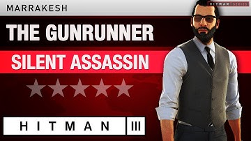 HITMAN 3 Marrakesh - "The Gunrunner" (2025) Silent Assassin Rating - Elusive Target