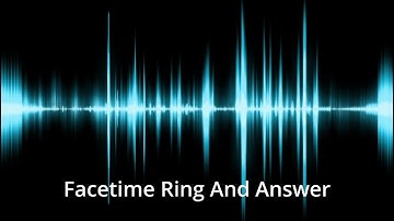 Facetime Ring And Answer Sound Effect