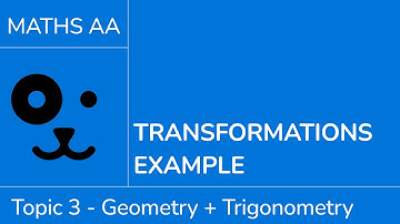 Transformations example [IB Maths AA SL/HL]