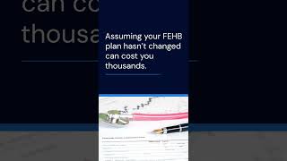 FEHB Mistake: Assuming Your Plan Hasn’t Changed