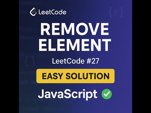 LeetCode 27 | Remove Element | Easy JavaScript Solution (Two Pointers)