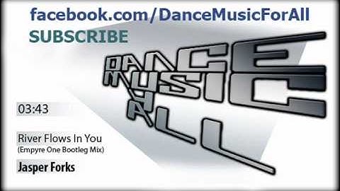 Jasper Forks - River Flows In You (Empyre One Bootleg Mix) HQ