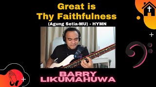 Great is Thy Faithfulness (Agung Setia-Mu) - Hymn // Barry Likumahuwa Spontaneous Bass Cover