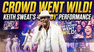 Keith Sweat's Nobody Performance Has the Crowd Going Wild!