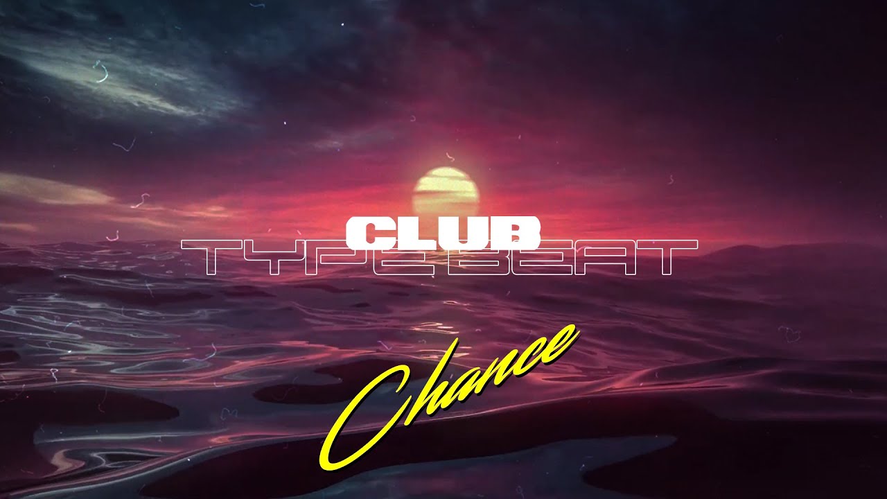 Club Type Beat - "CHANCE" | Banger Type Beat | Melodic Pop Synthwave Instrumental 2021