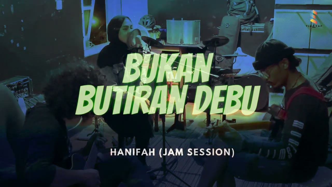Bukan Butiran Debu (Hanifah Jam Session)