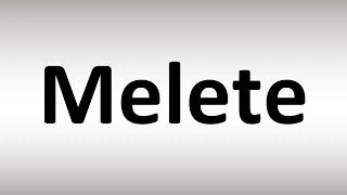 How to Pronounce Melete