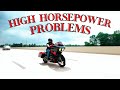 I wish i knew about the big horsepower problems