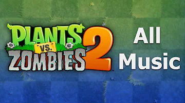 All Plants vs Zombies 2 Music