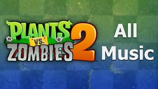 All Plants vs Zombies 2 Music