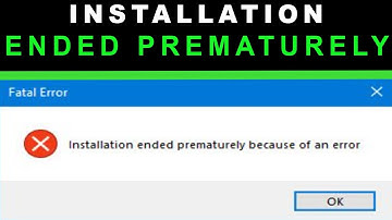Installation ended prematurely because of an error in Windows 10