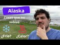 6 Cosas Que no Sabías de Alaska//¿Sol de Medianoche? ¿Hace Calor?