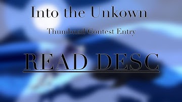 (READ DESC!!) Into the Unkown | Thumbnail Contest Entry | Speedpaint