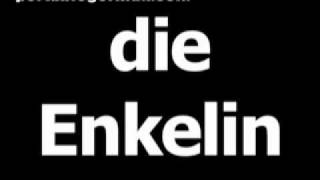 German word for granddaughter is die Enkelin