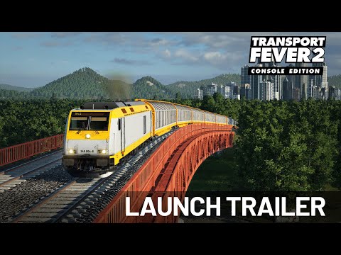 Transport Fever 2: Console Edition | Launch Trailer