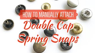 Install Double Cap Spring Snaps by Hand