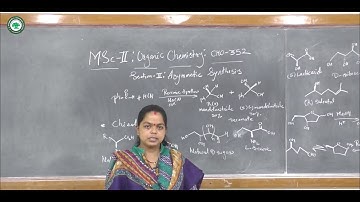M.Sc.II (Organic Chemistry) || Topic: Asymmetric Synthesis || By Prof. Amolik kirti