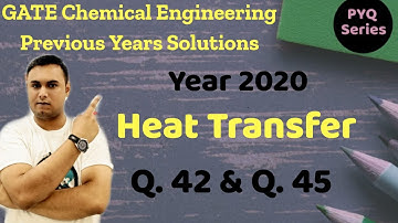 GATE Previous Years Solutions | GATE 2020 Chemical Engineering Solutions : Heat Transfer Part 2