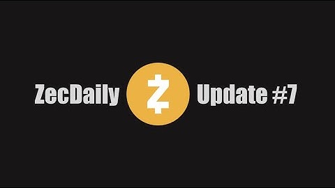 ZecDaily #7