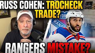 Why Russ Cohen Thinks the Rangers Got the Trocheck Trade Wrong