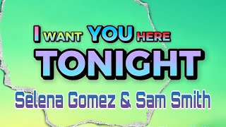 Selena Gomez & Sam Smith - I Want You Here Tonight Resimi