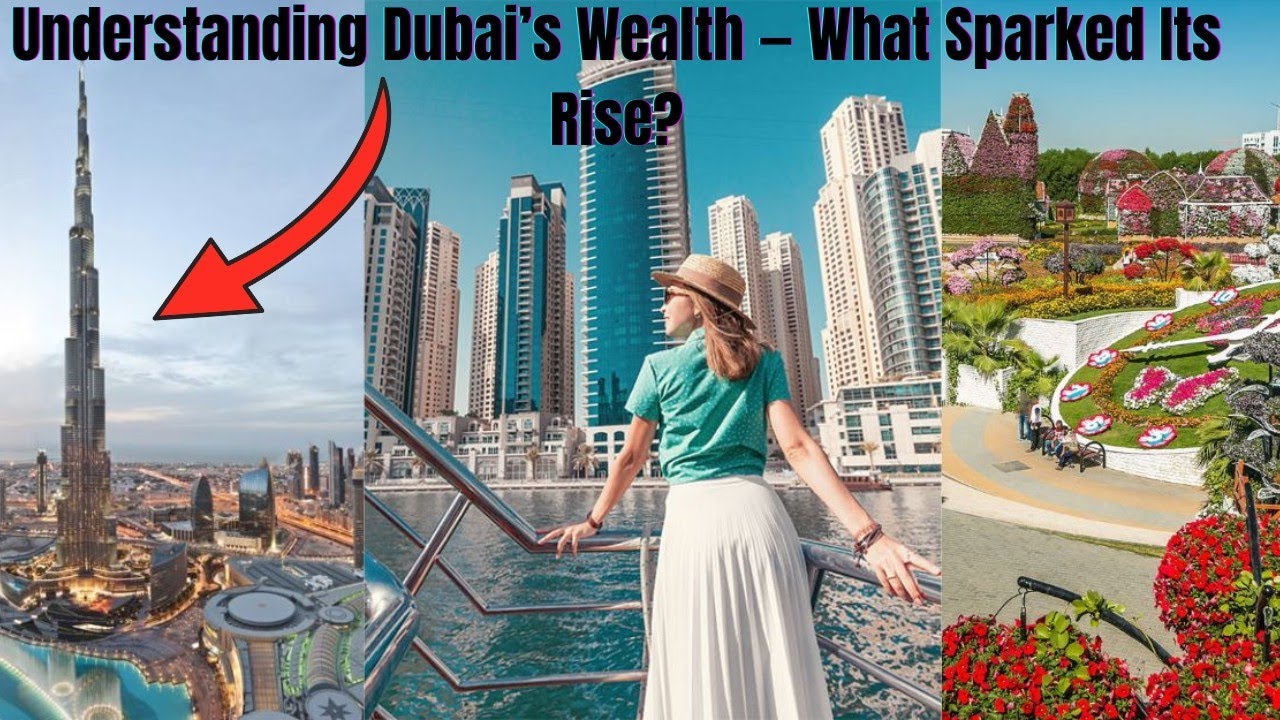 Understanding Dubai’s Wealth — What Sparked Its Rise?