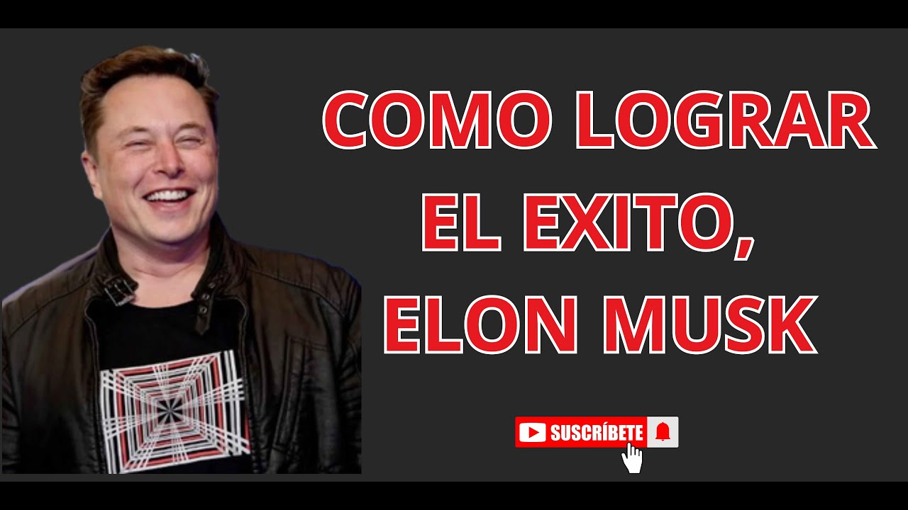 elon musk la historia de xito y las claves de su fortuna 2 - YouTube