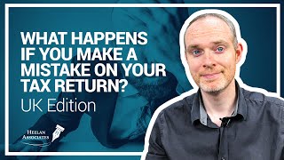 WHAT HAPPENS IF YOU MAKE A MISTAKE ON YOUR TAX RETURN (UK)? by Heelan Associates 1,777 views 8 months ago 7 minutes, 11 seconds