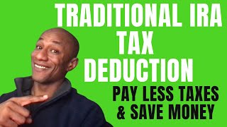 Traditional IRA Tax Deduction - Pay Less Taxes & Save Money