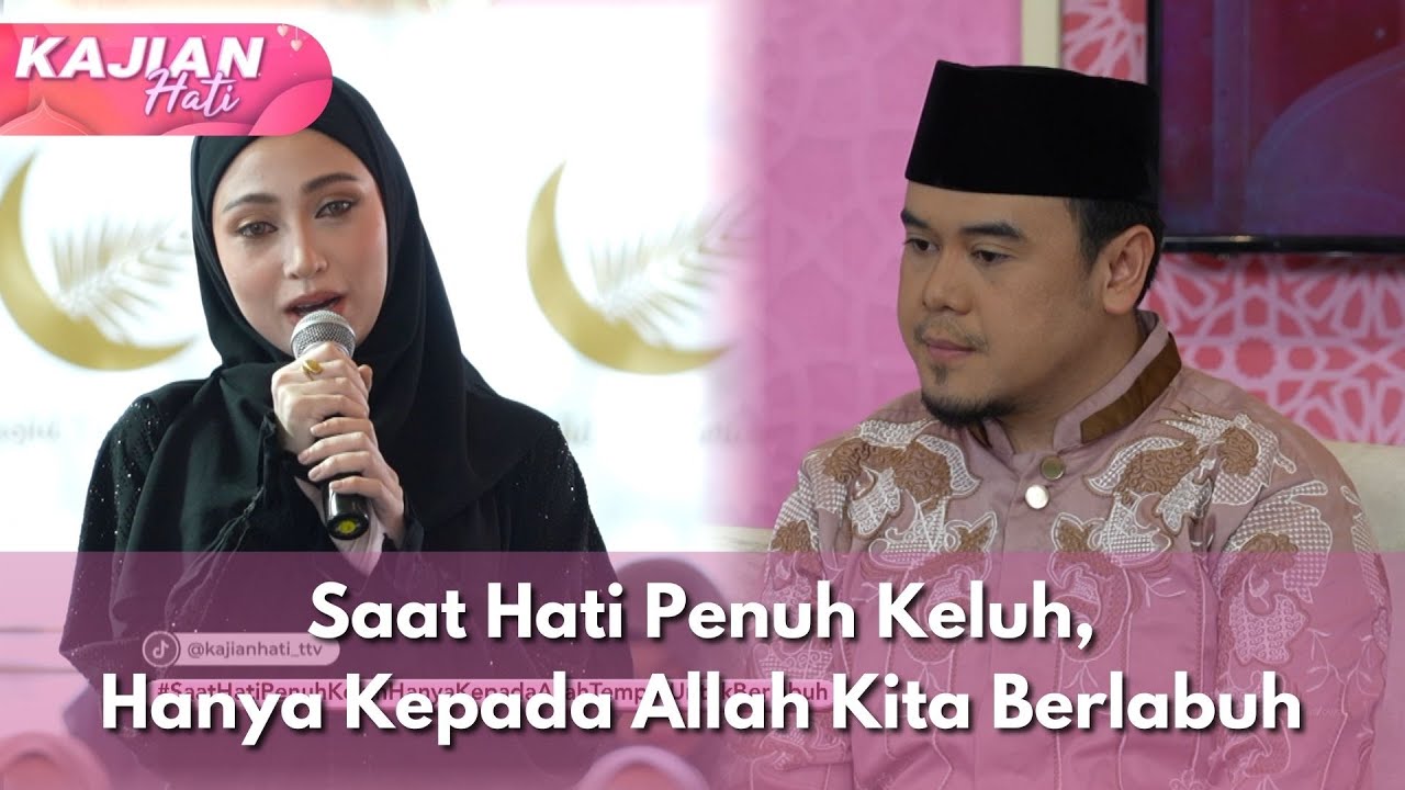 Saat Hati Penuh Keluh, Hanya Kepada Allah Kita Berlabuh - KAJIAN HATI (10/01/26) P1