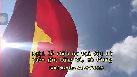 Nghi lễ chào cờ tại Cột cờ Quốc gia Lũng Cú, Hà Giang - Hội CCB phường Khương Mai, 16-11-2024