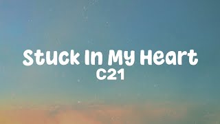 C21 - Stuck In My Heart (Lyrics) | TFM Version