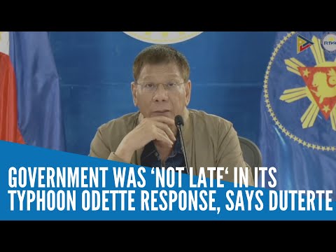 Government was ‘not late‘ in its Typhoon Odette response, says Duterte
