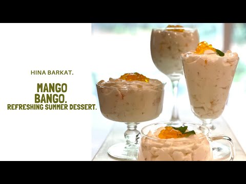 Mango Bango | Refreshing Summer Dessert | Mango Dessert | Pakistani Recipe | Hina Barkat.