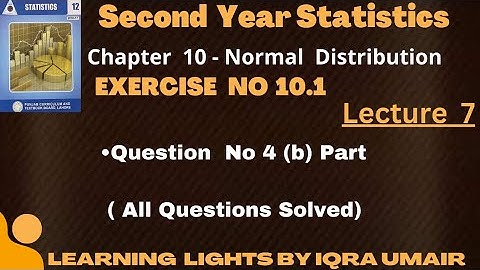 Second Year Statistics Chapter 10 || Exercise 10.1 Question No 4(b) All Parts Solved|| Lecture 7