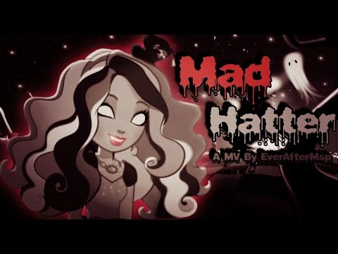 EverAfterHigh - Mad hatter AMV [MadelineHatter]