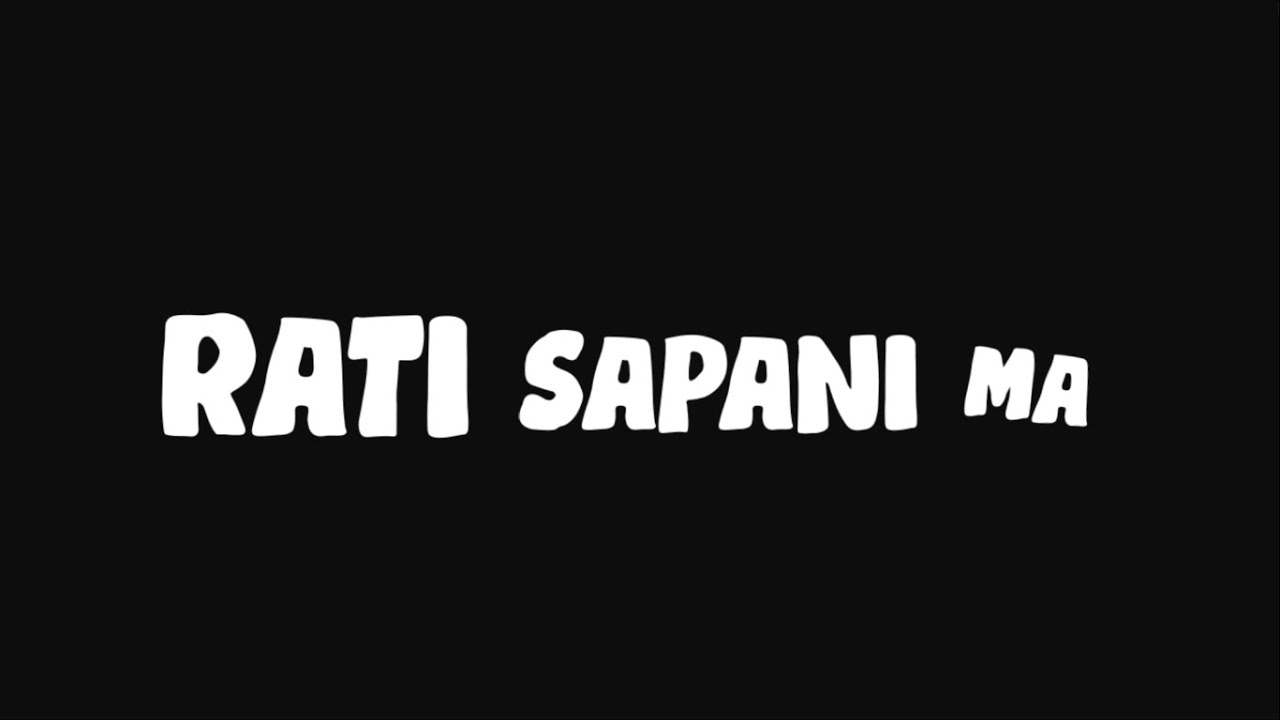 Rati Sapani Ma II Lyrics Video