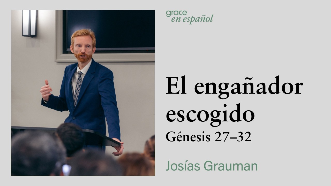 Génesis 27–32 | El engañador escogido | Josías Grauman - YouTube