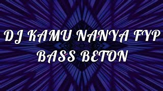 'DJ KAMU NANYA FYP BASS BETON' BY BORIS SITEPU TIKTOK VIRAL SONG