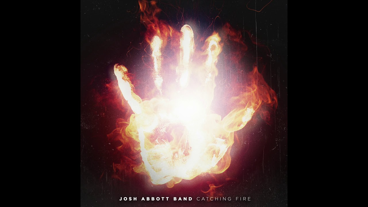 Josh Abbott Band Catching Fire (Official Audio) YouTube