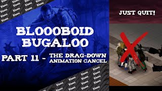 The Drag-Down Animation Cancel - BloooBoid Bugaloo