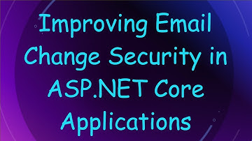 Improving Email Change Security in ASP.NET Core Applications