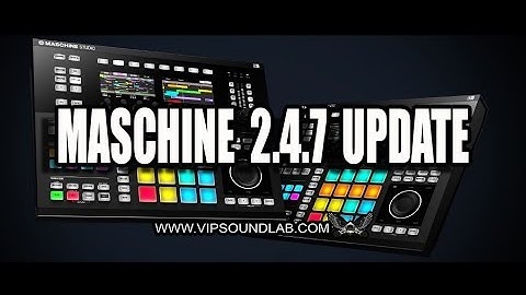 Maschine 2.4.7 Update - Scene Linking , Unique Feature and Snap to Live Slice Feature