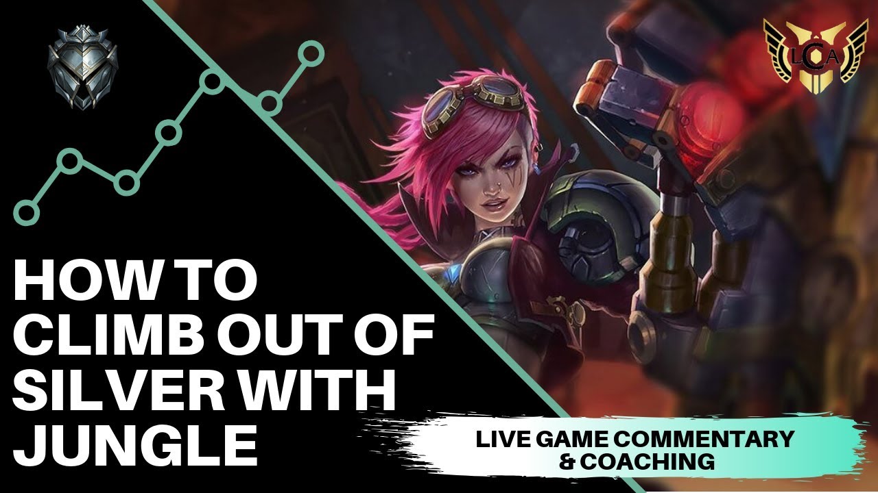 How To Climb Out Of Silver with Jungle (Vi) YouTube