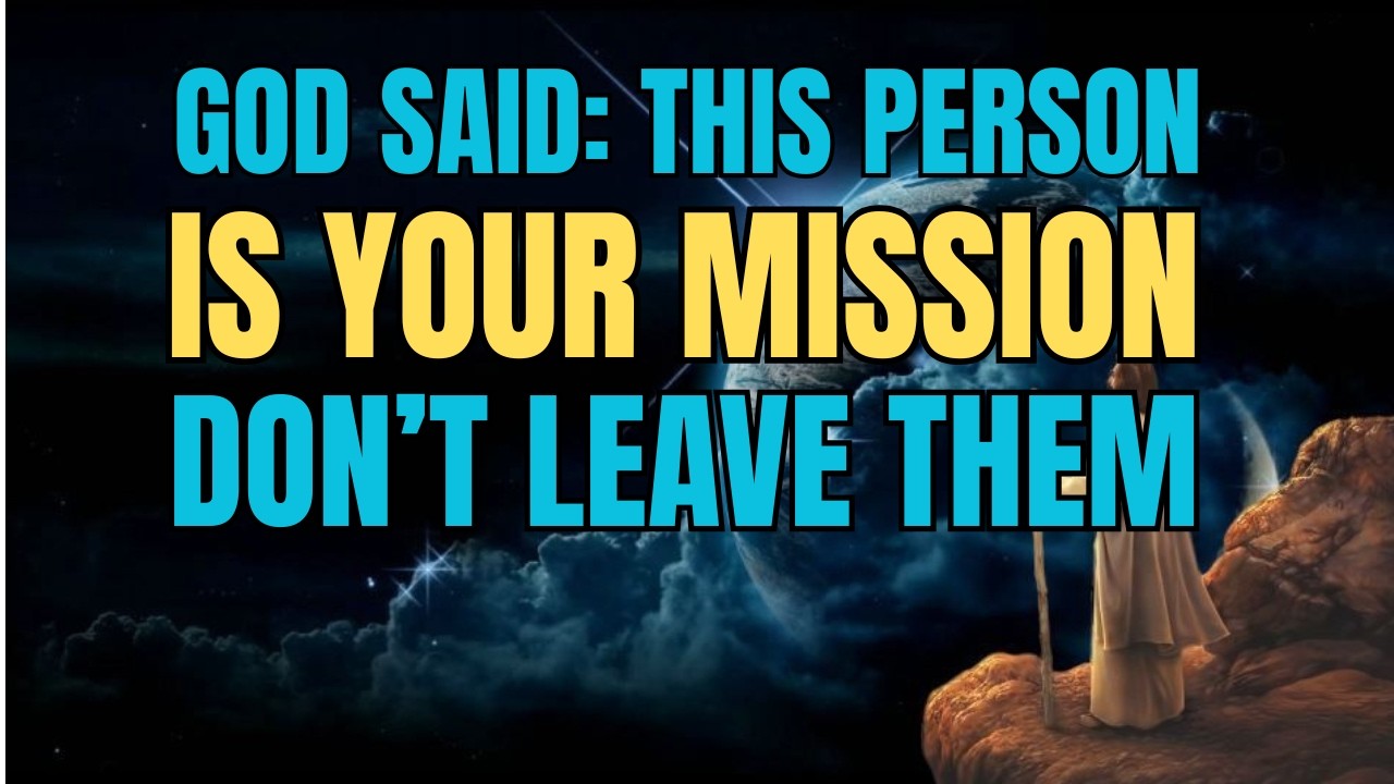 Chosen Ones: God Warns You – Do NOT Dare To Give Up On That Person 😥💔🙌