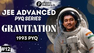 Problem 12 | Gravitation | JEE Advanced | 1993 | PYQ | Physics |