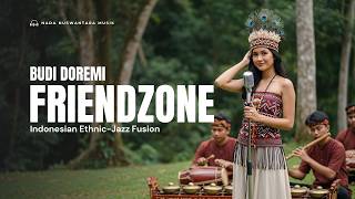 Download lagu Budi Doremi - Friendzone | Indonesian Ethnic-Jazz Fusion  ⁨@NadaNuswantaraMusik⁩