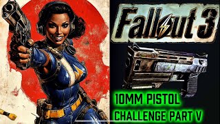 I Survived Fallout 3 with ONLY a 10MM Pistol! Part V
