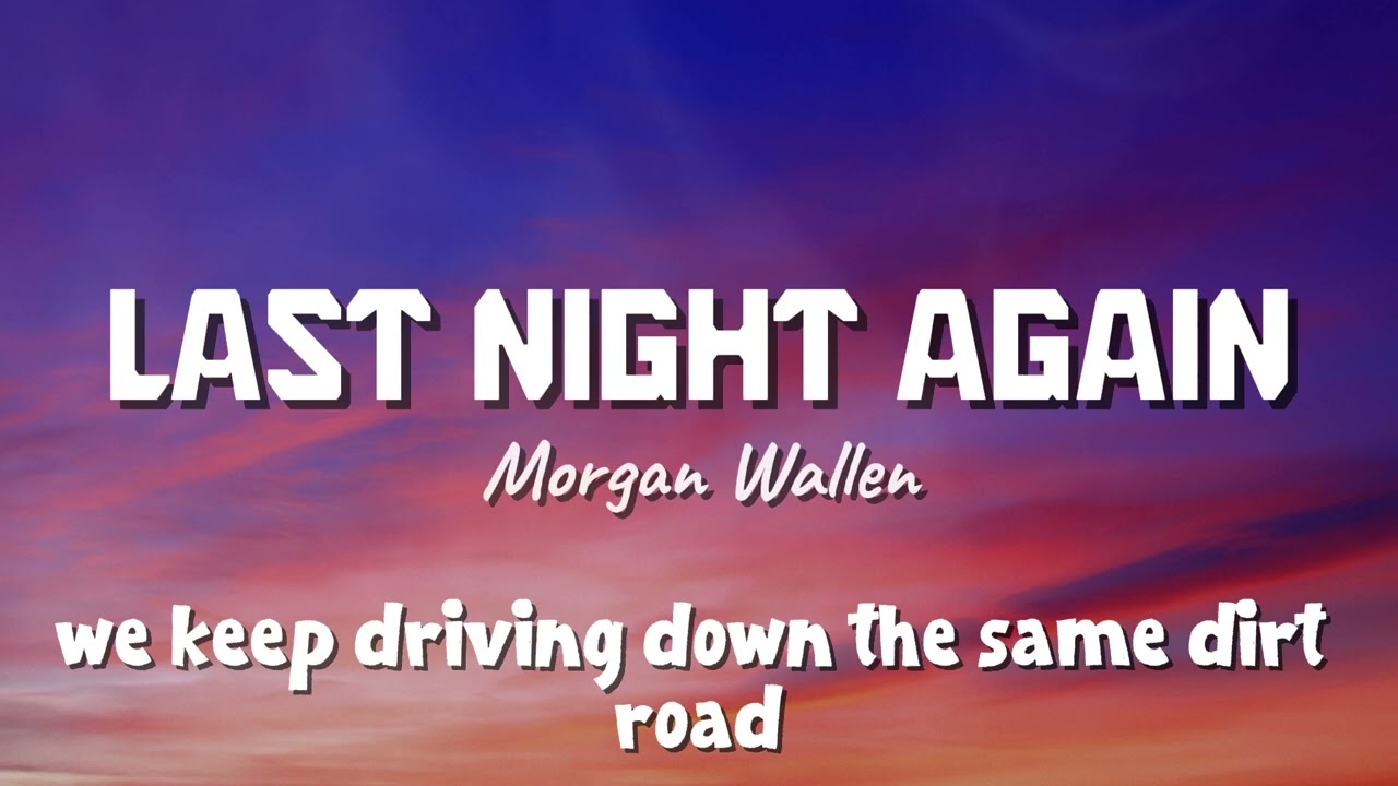 Morgan Wallen - Last Night Again (New Song 2025) Cover Remix