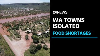 Desperate times for residents in WA's far north, cut off due to flooding and needing food | ABC News